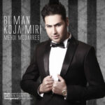 Download Music Mehdi Modarres – Bi Man Koja Miri