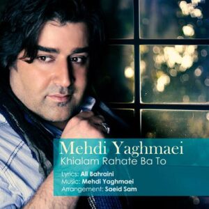Download Music Mehdi Yaghmaei - Khialam Rahate Ba To 1 Mehdi Yaghmaei – Khialam Rahate Ba To