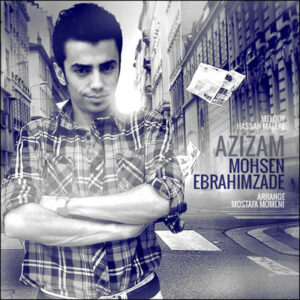 Mohsen Ebrahimzadeh – Azizam