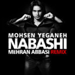 Download Music Mohsen Yeganeh – Nabashi (Mehran Abbasi Remix)