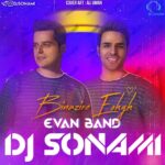 Download Music Evan Band - Binazire Eshgh (Dj Sonami Remix) 2 Download Music Evan Band – Binazire Eshgh (Dj Sonami Remix)