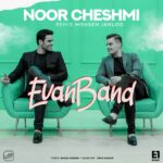 Download Music Evan Band – Noor Cheshmi (Mohsen Janloo Remix)