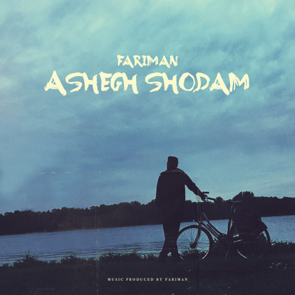 Download New Music By  Fariman Called Ashegh Shodam