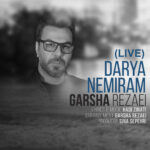 Download Music Garsha Rezaei – Darya Nemiram (Live)