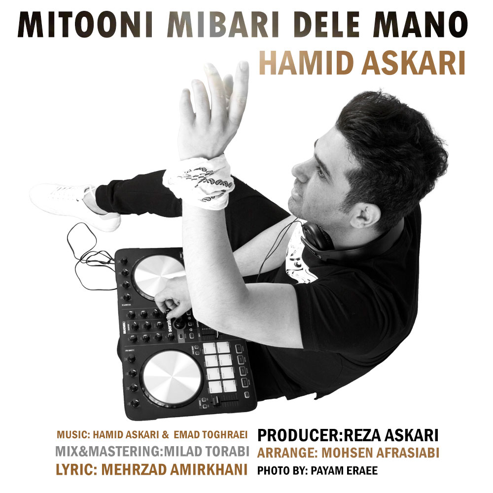 Download New Music By  Hamid Askari Called Mitoni Mibari Dele Mano