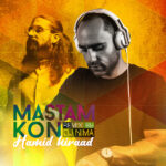 Download Music Hamid Hiraad - Mastam Kon (DJ Nima Remix) 2 Download Music Hamid Hiraad – Mastam Kon (DJ Nima Remix)