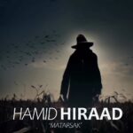 Download Music Hamid Hiraad - Matarsak 2 Download Music Hamid Hiraad – Matarsak
