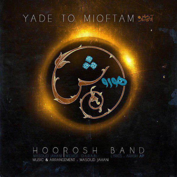 Download New Music By  Hoorosh Band Called Yade To Mioftam