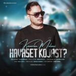 Download Music Kamran Molaei – Havaset Kojast