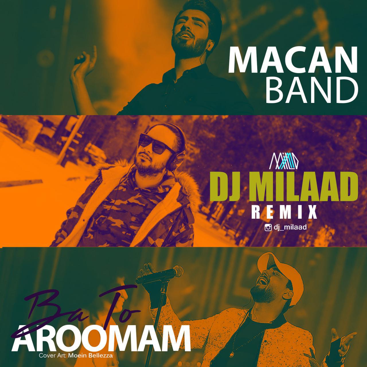 Download New Music By  Macan Band Called Ba To Aroomam (DJ Milad Remix)