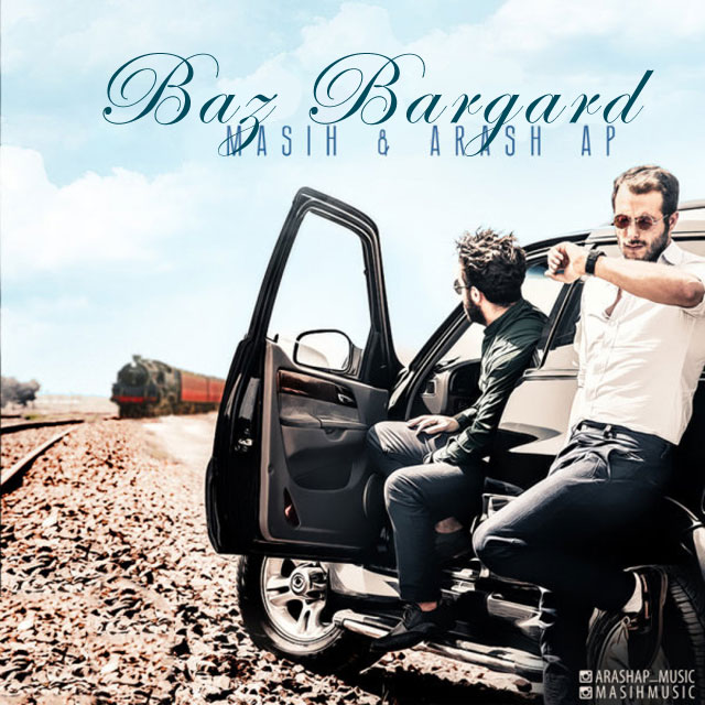 Download New Music By  Masih And Arash Ap Called Baz Bargard