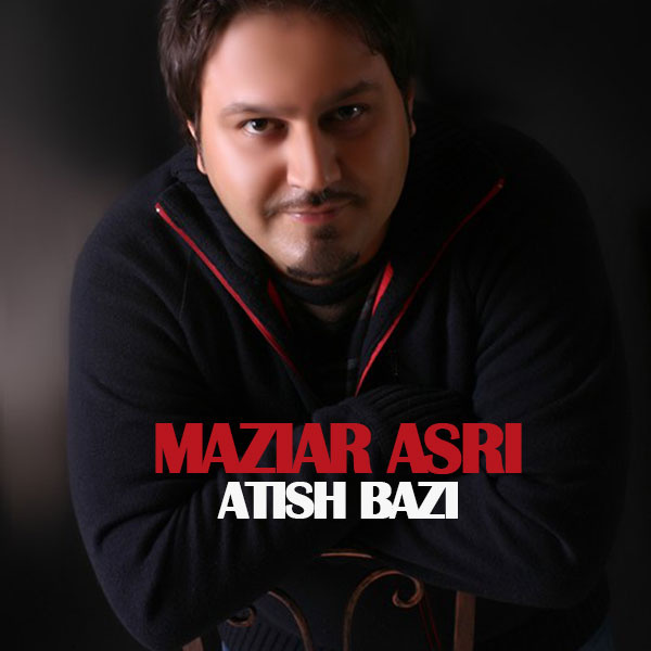 Download New Music By  Maziar Asri Called Atish Bazi