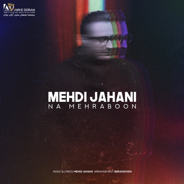 Download Music Mehdi Jahani - Na Mehraboon 1 Download New Music By Mehdi Jahani Called Na Mehraboon