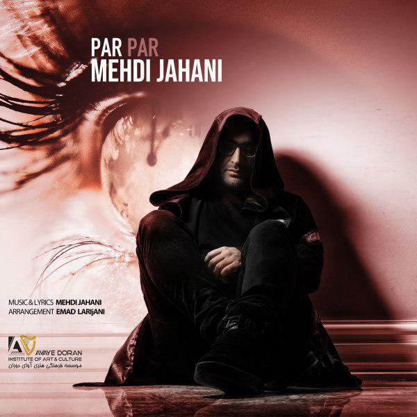 Download New Music By  Mehdi Jahani Called Par Par