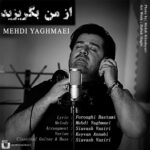 Download Music Mehdi Yaghmaei – Az Man Begorizid