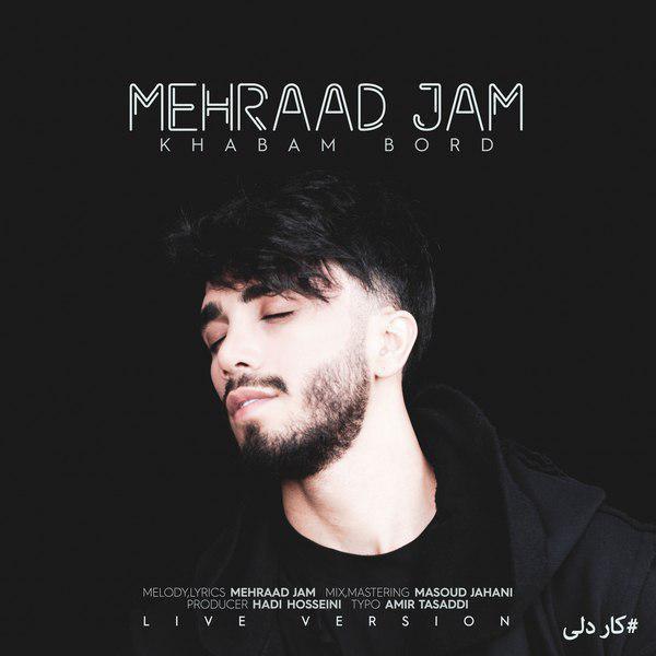 Download New Music By  Mehraad Jam Called Khabam Bord