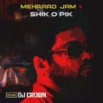 Download Music Mehraad Jam – Shik O Pik (Dj Crown Remix)