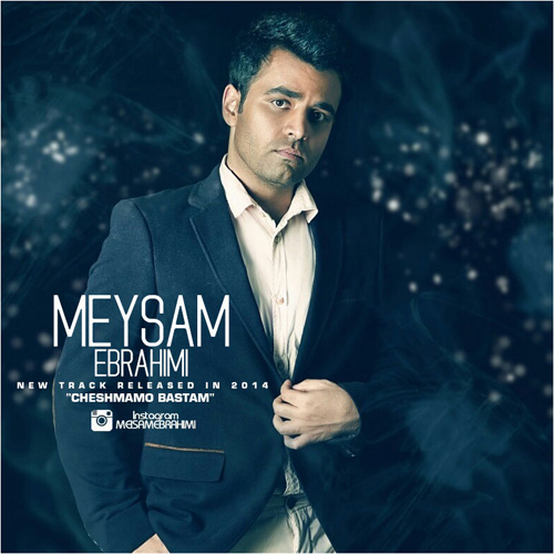 Download New Music By  Meysam Ebrahimi Called Cheshmamo Bastam