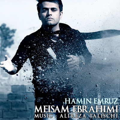 Download New Music By  Meysam Ebrahimi Called Hamin Emrooz