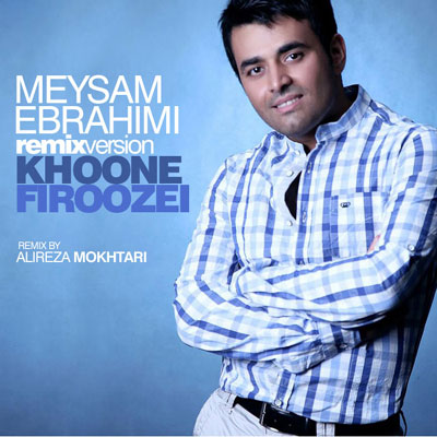 Download New Music By  Meysam Ebrahimi Called Khooneye Firoozeyi