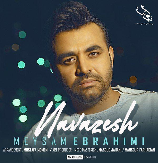 Download New Music By  Meysam Ebrahimi Called Navazesh
