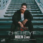 Download Music Moein Z – Che Heyf (Pakhsho Pala)