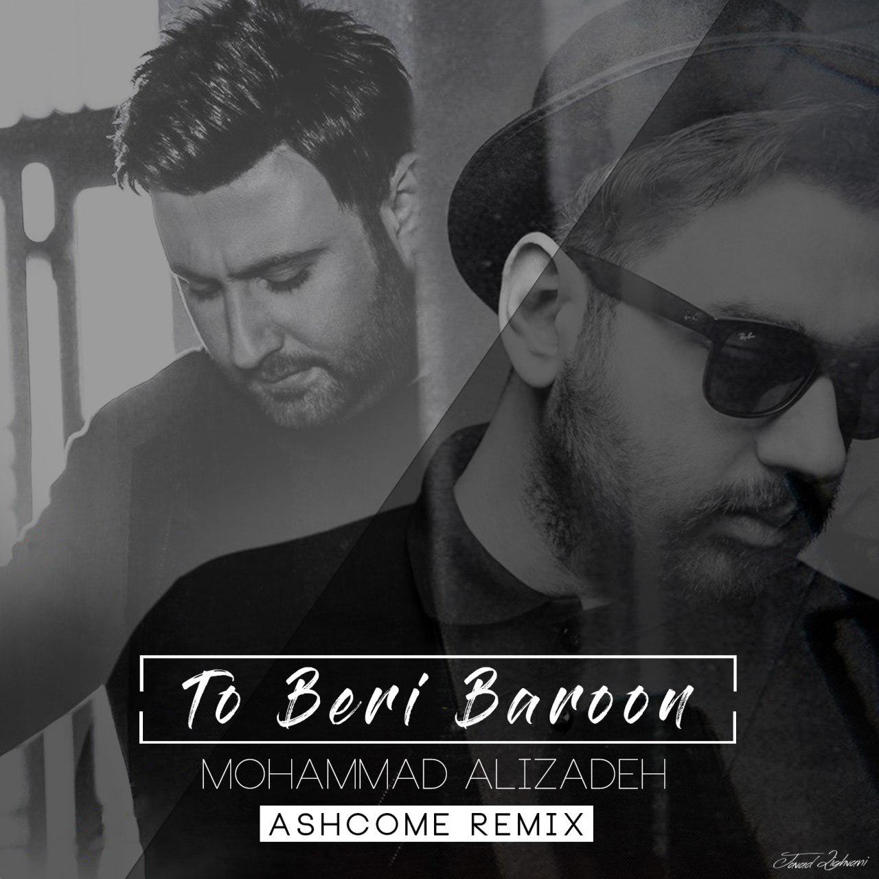 Download Music Mohammad Alizadeh - To Beri Baroon (Remix) 1 Download New Music By Mohammad Alizadeh Called To Beri Baroon (Remix)