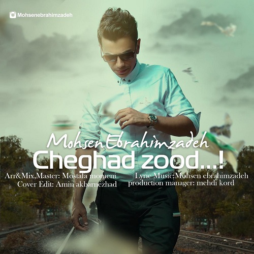 Download New Music By  Mohsen Ebrahimzadeh Called Cheghad Zood