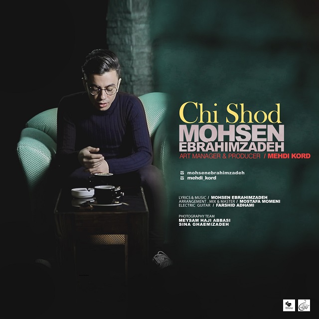 Download New Music By  Mohsen Ebrahimzadeh Called Chi Shod