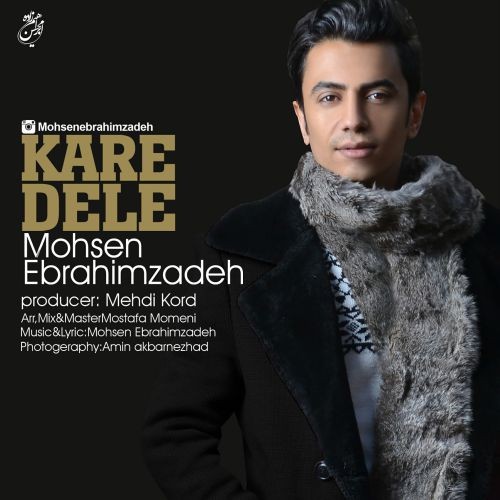 Download New Music By  Mohsen Ebrahimzadeh Called Kare Dele