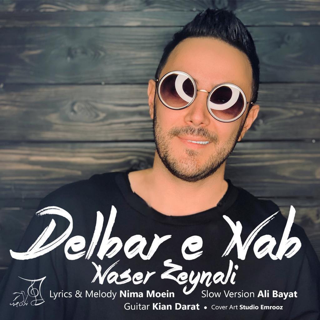 Download New Music By  Naser Zeynali Called Delbare Nab (Slow Version)