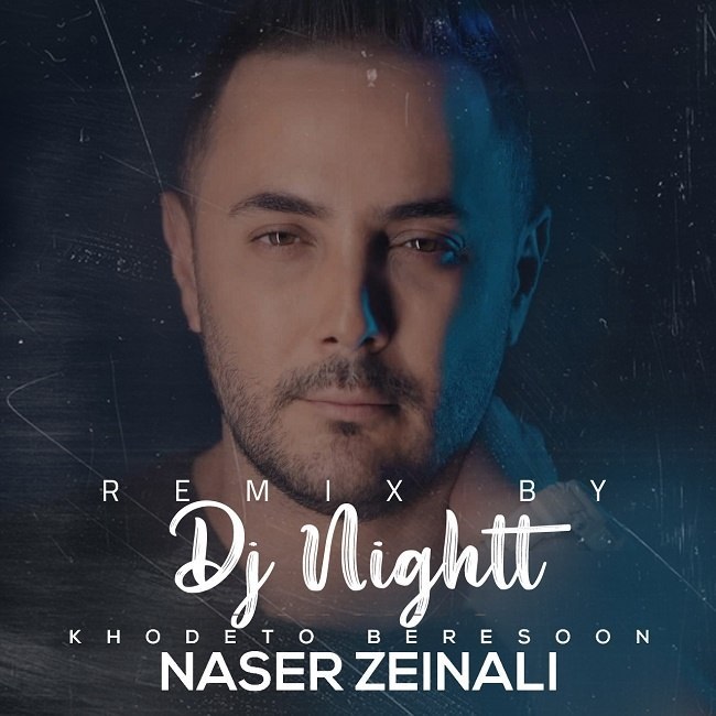 Download New Music By  Naser Zeynali Called Khodeto Beresoon (Dj Nightt Remix)