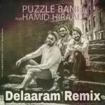 Download Music Puzzle Band - Delaaram Remix (Ft Hamid Hiraad) 2 Download Music Puzzle Band – Delaaram Remix (Ft Hamid Hiraad)