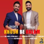 Download Music Ragheb – Khosh Be Halam (ft Hamid Hiraad)