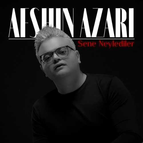 Download New Music By  Afshin Azari Called Sene Neylediler