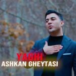 Download Music Ashkan Gheytasi – Yaghi