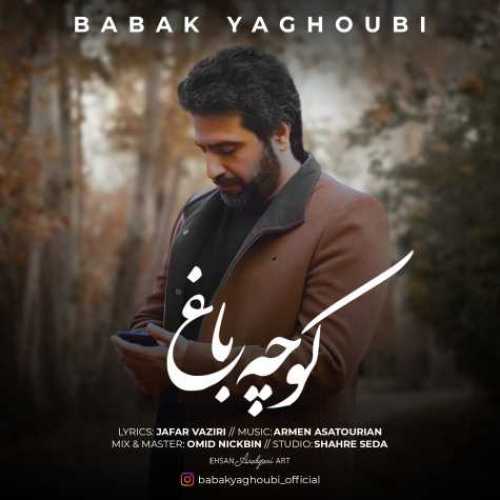 Download New Music By  Babak Yaghoubi Called Kouche Bagh