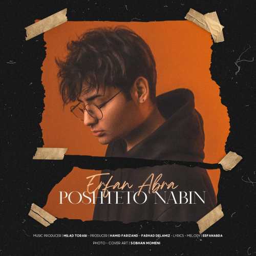 Download New Music By  Erfan Abra Called Poshteto Nabin