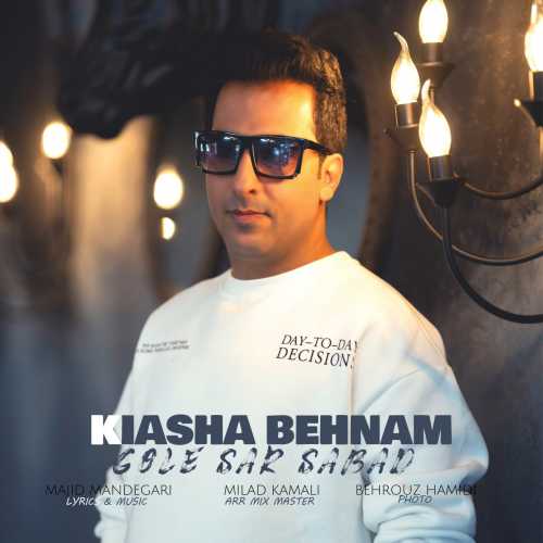 Download New Music By  Kiasha Behnam Called Gole Sar Sabad
