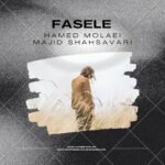 Download Music Majid Shahsavari – Fasele (Ft Hamed Molaei)