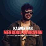 Download Music Mehrdad Behravan – Kalagh Par