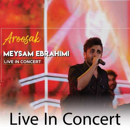 Download New Music By  Meysam Ebrahimi Called Aroosak (Live In Concert)