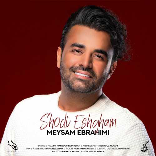 Download New Music By Meysam Ebrahimi Called Shodi Eshgham