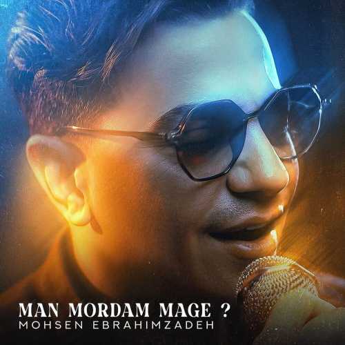 Download New Music By Mohsen Ebrahimzadeh Called Man Mordam Mage