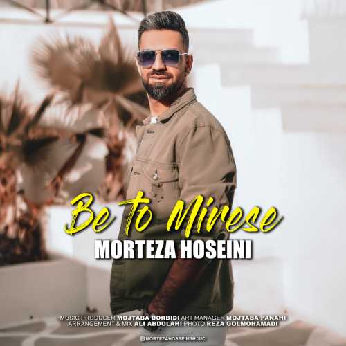 Download New Music By  Morteza Hosseini Called Be To Mirese