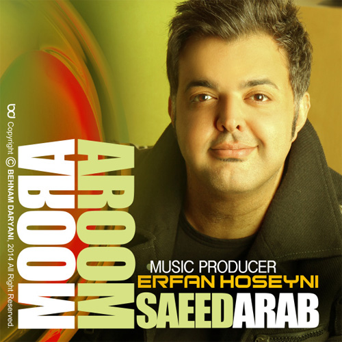 Download New Music By  Saeed Arab Called Aroom Aroom