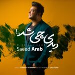 Download Music Saeed Arab – Didi Chi Shod