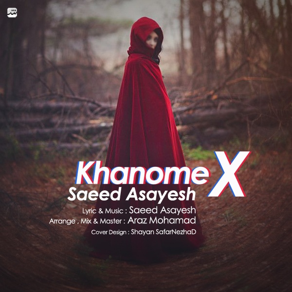 Download New Music By  Saeed Asayesh Called Khanoome X