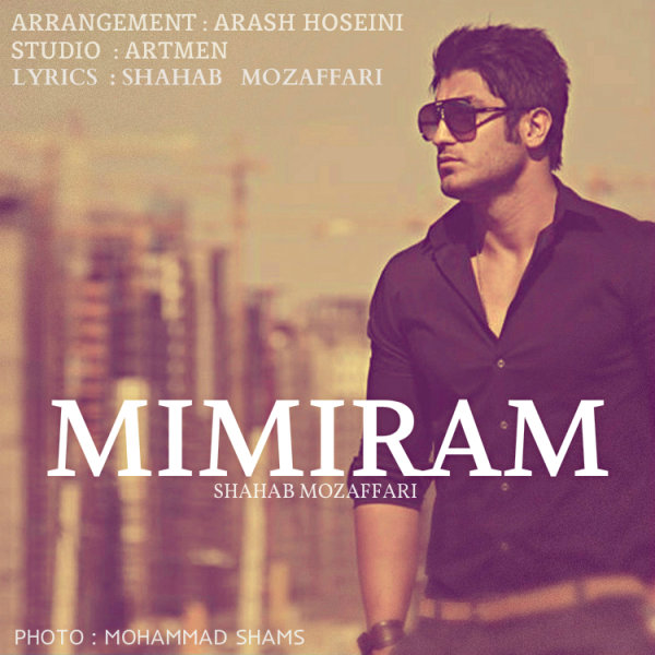 Download Music Shahab Mozaffari - Mimiram 1 Download New Music By Shahab Mozaffari Called Mimiram