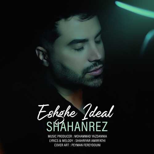 Download New Music By  Shahanrez Called Eshghe Ideal